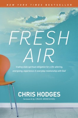 Fresh Air: What Happens When You Discover the Powerful Secrets of a God-Breathed Life - eBook  -     By: Chris Hodges
