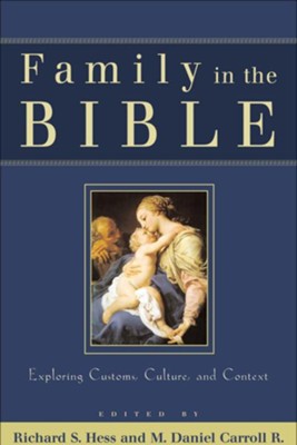 Family in the Bible: Exploring Customs, Culture, and Context - eBook  -     Edited By: Richard S. Hess, M. Daniel Carroll R.
    By: Edited by Richard S. Hess & M. Daniel Carroll Rodas
