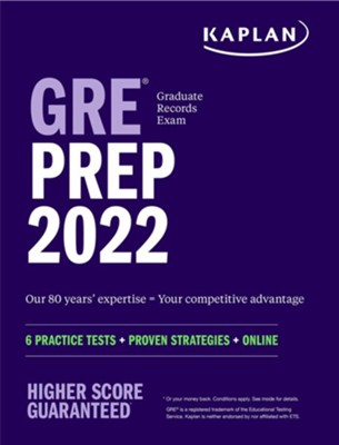 GRE Prep 2022: 2 Practice Tests + Proven Strategies + Online  -     By: Kaplan Test Prep
