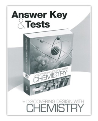 Answer Key & Tests for Discovering Design with Chemistry  -     By: Dr. Jay L. Wile
