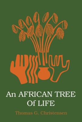 An African Tree of Life  -     By: Thomas G. Christensen
    Illustrated By: Richard R. Caemmerer Jr.

