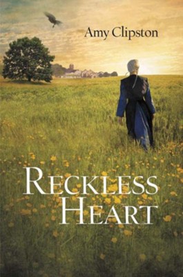 A Reckless Heart - eBook  -     By: Amy Clipston
