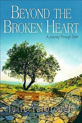 Beyond the Broken Heart: Participant Book: A Journey Through Grief - eBook  -     By: Julie Yarbrough
