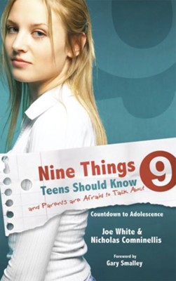 Nine Things Teens Should Know and Parents are Afraid to Talk About: Countdown to Adolescence - eBook  -     By: Joe White, Nicholas Comninellis

