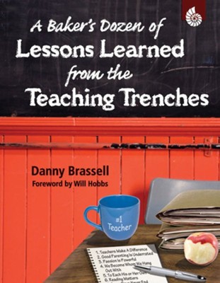 A Baker's Dozen of Lessons Learned from the Teaching Trenches - PDF Download  [Download] -     By: Danny Brassell
