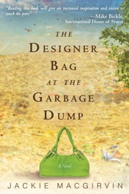 The Designer Bag at the Garbage Dump: A Novel - eBook  -     By: Jackie Macgirvin
