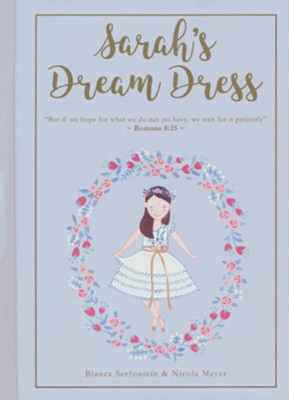 Sarah's Dream Dress: Patience  -     By: Bianca Serfontein, Nicola Meyer
