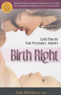 Birth Right: God's Plan for Your Pregnancy Journey - eBook  -     By: Julie Werner
