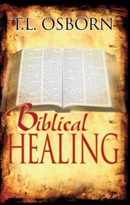 Biblical Healing - eBook  -     By: T.L. Osborn
