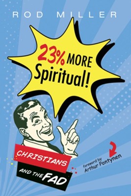 23% More Spiritual!  -     By: Rod Miller
