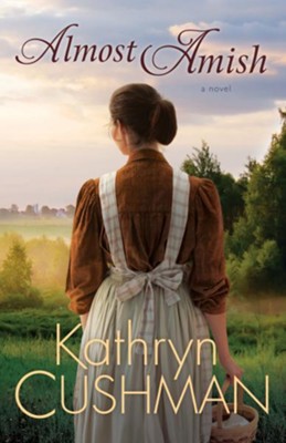 Almost Amish - eBook  -     By: Kathryn Cushman
