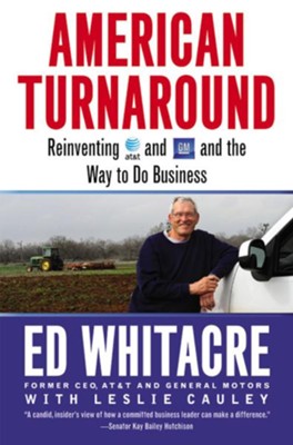 American Turnaround: Reinventing AT&T and GM and the Way We Do Business in the USA - eBook  -     By: Edward Whitacre, Leslie Cauley
