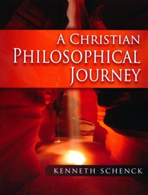 A Christian Philosophical Journey  -     By: Kenneth Schenk
