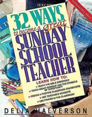 32 Ways to Become a Great Sunday School Teacher - eBook  -     By: Delia Halverson
