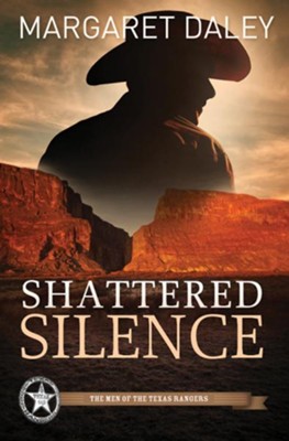Shattered Silence: Men of the Texas Rangers Series #2 - eBook  -     By: Margaret Daly
