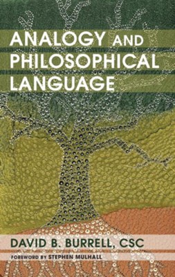 Analogy And Philosophical Language: David B. Burrell: 9781498286169 ...