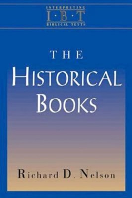 The Historical Books (Interpreting Biblical Texts Series) - eBook  -     By: Richard D. Nelson
