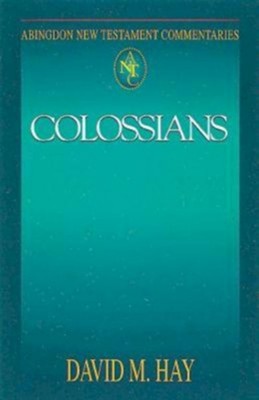 Abingdon New Testament Commentary - Colossians - eBook  -     By: David M. Hay
