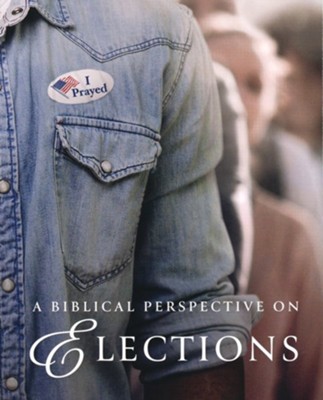 A Biblical Perspective on Elections  - 