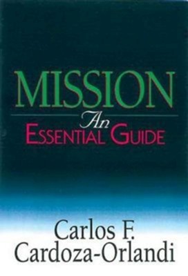 Mission: An Essential Guide - eBook  -     By: Carlos Cardoza Orland
