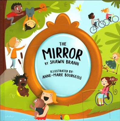 The Mirror  -     By: Shawn Brann
    Illustrated By: Anne-Marie Bourgeois
