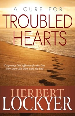 A Cure For Troubled Hearts - eBook  -     By: Herbert Lockyer
