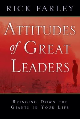 Attitudes of Great Leaders: Bringing down the Giants in Your Life - eBook  -     By: Rick Farley
