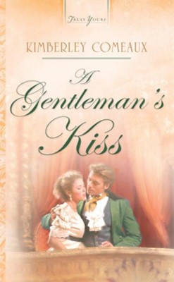 A Gentleman's Kiss - eBook  -     By: Kimberley Comeaux

