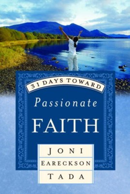 31 Days Toward Passionate Faith - eBook  -     By: Joni Eareckson Tada
