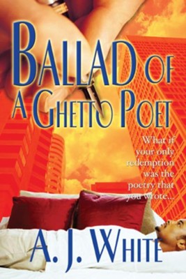 Ballad of a Ghetto Poet: A Novel - eBook  -     By: A.J. White

