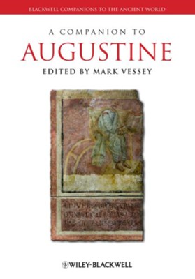 A Companion to Augustine - eBook  -     By: Mark Vessey
