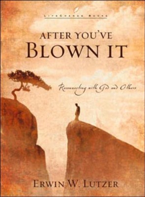 After You've Blown It: Reconnecting with God and Others - eBook  -     By: Erwin W. Lutzer
