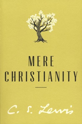 Mere Christianity  -     By: C.S. Lewis
