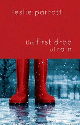 The First Drop of Rain / Unabridged - eBook  -     By: Dr. Leslie Parrott
