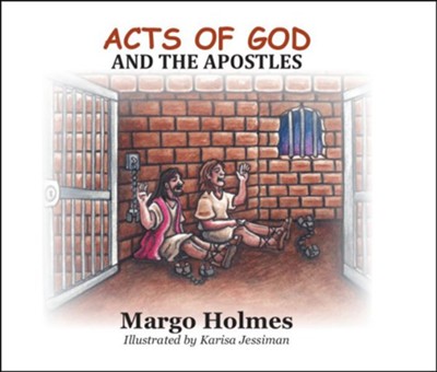 Acts of God and the Apostles  -     By: Margo Holmes
    Illustrated By: Karisa Jessiman
