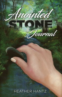 Anointed Stone Journal  -     By: Heather Hantz
