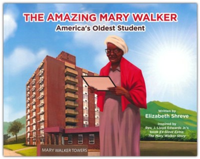 The Amazing Mary Walker: America's Oldest Student  - 
