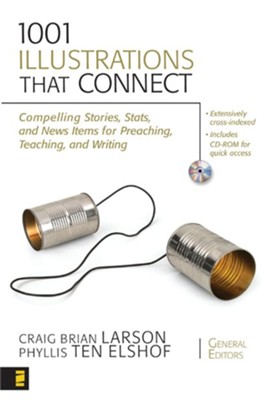 1001 Illustrations That Connect: Compelling Stories, Stats, and News Items for Preaching, Teaching, and Writing - eBook  -     By: Craig Brian Larson, Phyllis Ten Elshof
