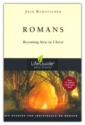 Romans: Becoming New in Christ-Revised, LifeGuide Scripture Studies  -     By: Jack Kuhatschek
