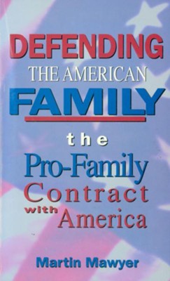 Defending the American Family: The Pro-Family Contract with America - eBook  -     By: Martin Mawyer
