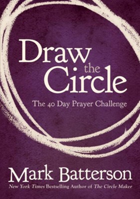 Draw the Circle: The 40 Day Prayer Challenge - eBook  -     By: Mark Batterson
