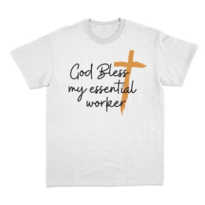 God Bless My Essential Worker Shirt, White, Medium  - 
