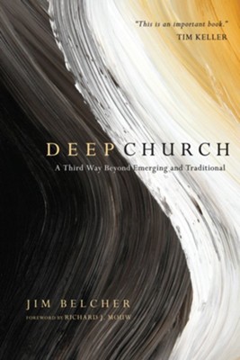 Deep Church: A Third Way Beyond Emerging and Traditional - eBook  -     By: Jim Belcher
