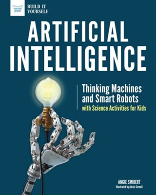 Artificial Intelligence  -     By: Angie Smibert
    Illustrated By: Alexis Cornell
