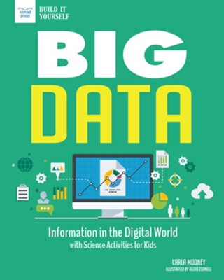 Big Data  -     By: Carla Mooney
    Illustrated By: Alexis Cornell
