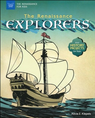 The Renaissance Explorers  -     By: Alicia Z. Klepeis
