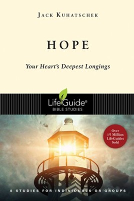 Hope. LifeGuide Topical Bible Studies   -     By: Jack Kuhatschek

