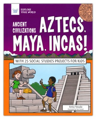 Ancient Civilizations: Aztecs, Maya, Incas!  -     By: Anita Yasuda
    Illustrated By: Tom Casteel
