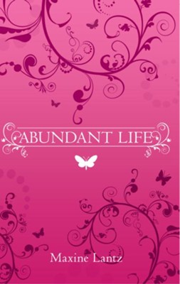 Abundant Life - eBook  -     By: Maxine Lantz
