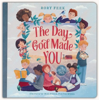 The Day God Made You, Boardbook  -     By: Rory Feek
    Illustrated By: Malgosia Paitkowska
